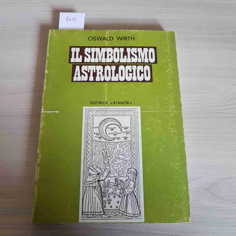 SIMBOLISMO ASTROLOGICO - OSWALD WIRTH - ATANOR - 1973