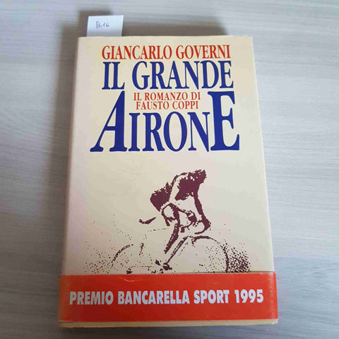 IL GRANDE AIRONE - IL ROMANZO DI FAUSTO COPPI - GOVERNI 1994 NUOVA ERI ciclismo