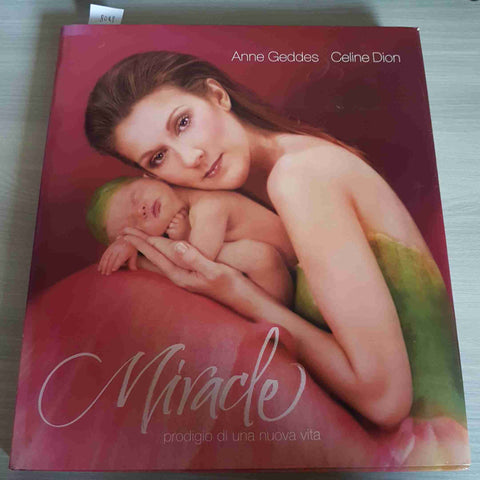 MIRACLE prodigio di una nuova vita ANNE GEDDES, CELINE DION - EDICART 2004