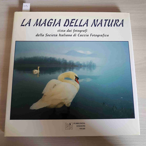 LA MAGIA DELLA NATURA - PUBBLINOVA EDIZIONI NEGRI - 1996