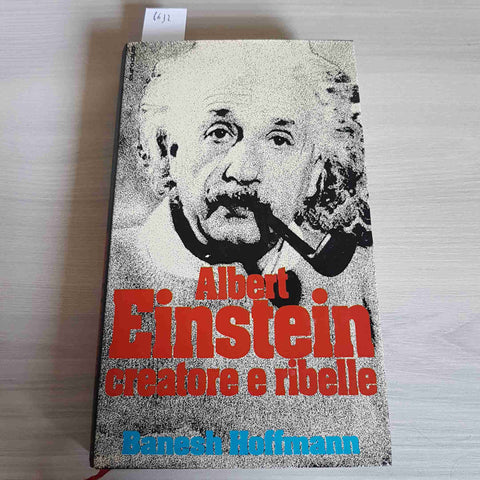 ALBERT EINSTEIN CREATORE E RIBELLE - HOFFMANN - BOMPIANI - 1977