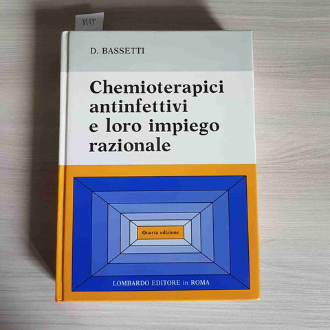 CHEMIOTERAPICI ANTINFETTIVI E LORO IMPIEGO RAZIONALE - BASSETTI - LOMBARDO