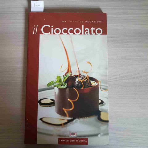 IL CIOCCOLATO PER TUTTE LE OCCASIONI - FOOD EDITORE - 2004