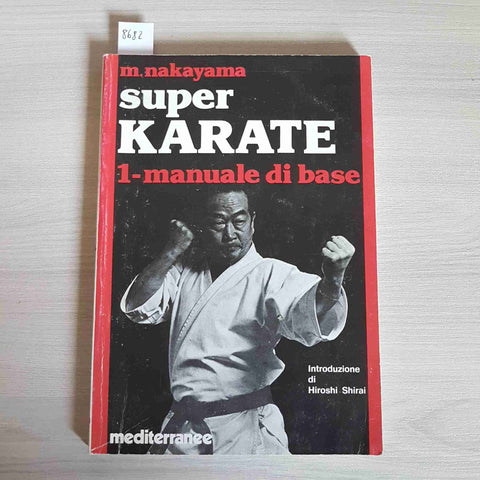 SUPER KARATE 1 MANUALE DI BASE - NAKAYAMA - MEDITERRANEE - 1993