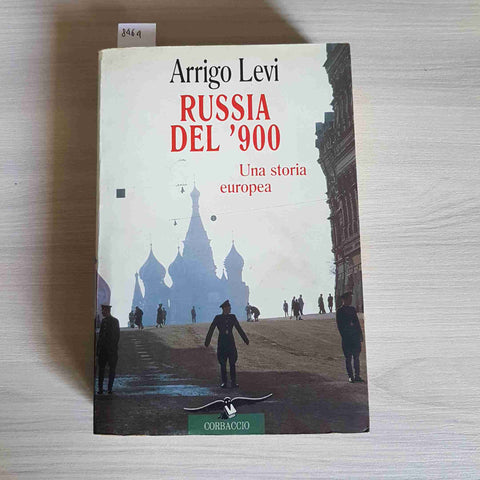 RUSSIA DEL '900 UNA STORIA EUROPEA - ARRIGO LEVI - CORBACCIO - 1999