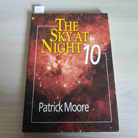 THE SKY AT NIGHT 10 - PATRICK MOORE - JOHN WILEY - 1992