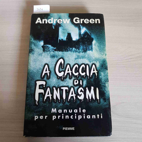 A CACCIA DI FANTASMI manuale per principianti ANDREW GREEN 1998 PIEMME