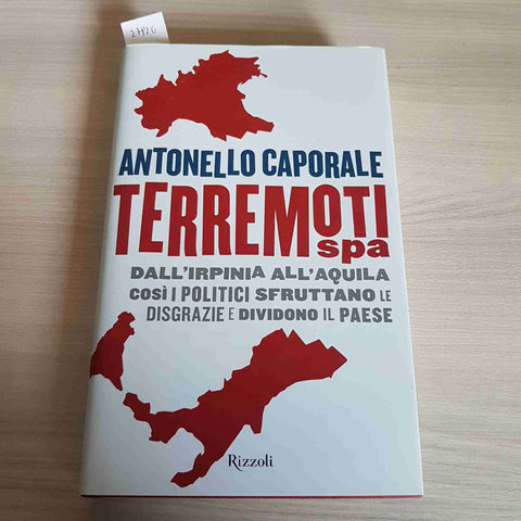 TERREMOTI SPA aquila irpinia politica ANTONELLO CAPORALE - RIZZOLI - 2010