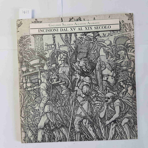 INCISIONI DAL XV AL XIX SECOLO Gallerie Salamon Agustoni Algranti CON LISTINO