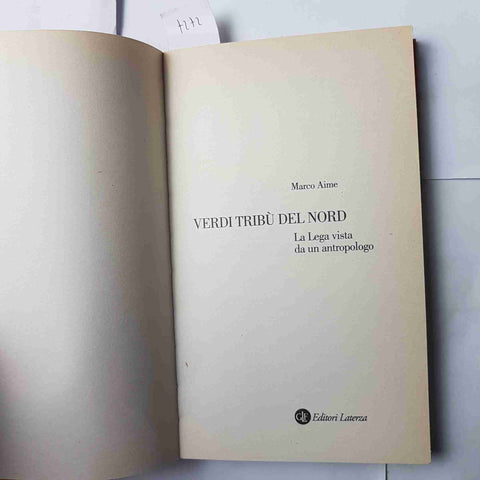 Verdi tribù del Nord LA LEGA VISTA DA UN ANTROPOLOGO Marco Aime 2012 LATERZA