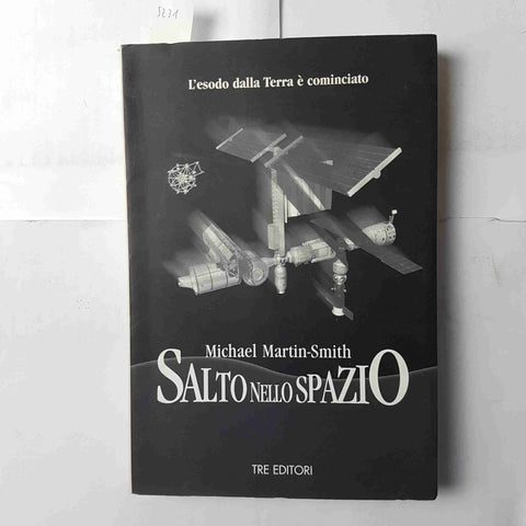 SALTO NELLO SPAZIO l'esodo dalla terra è cominciato MICHAEL MARTIN-SMITH 1999