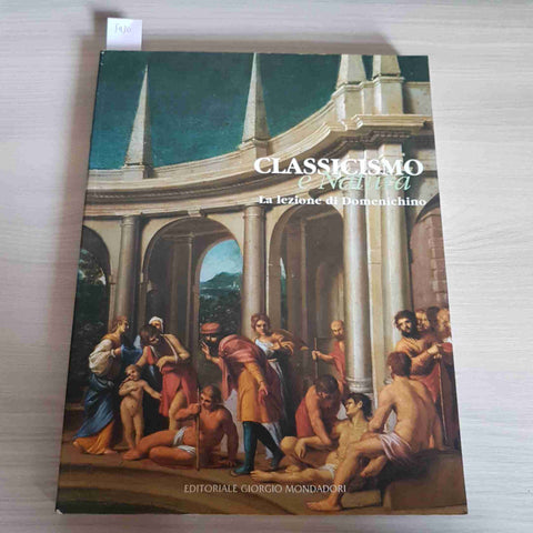 CLASSICISMO E NATURA - LA LEZIONE DI DOMENICHINO - MONDADORI - 1997