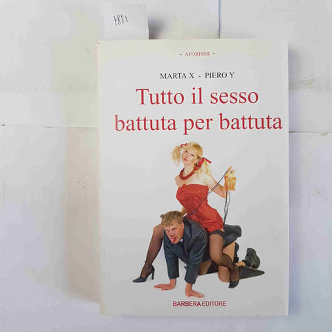 TUTTO IL SESSO BATTUTA PER BATTUTA aforismi 2009 BARBERA EDITORE