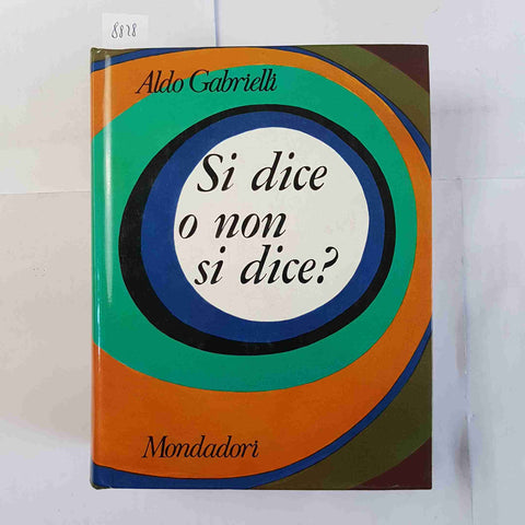 SI DICE O NON SI DICE? scrivere e parlare corretto ALDO GABRIELLI 1969 MONDADORI