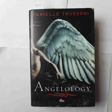 ANGELOLOGY Danielle Trussoni 2011 NORD 1°edizione ROMANZO FANTASY