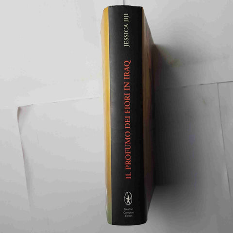 IL PROFUMO DEI FIORI IN IRAQ romanzo JESSICA JIJI 2011 NEWTON COMPTON