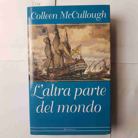 COLLEEN McCULLOUGH L'altra parte del mondo 2001 MONDOLIBRI romanzo storico