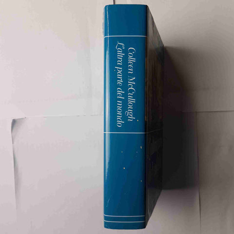 COLLEEN McCULLOUGH L'altra parte del mondo 2001 MONDOLIBRI romanzo storico