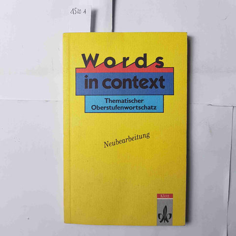 WORDS IN CONTEXT thematischer oberstufenwortschatz NEUBEARBEITUNG 1994 KLETT