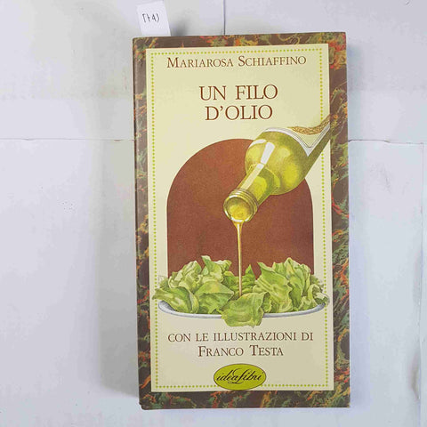 UN FILO D'OLIO Mariarosa Schiaffino 1991 IDEALIBRI olive uliveti ricette