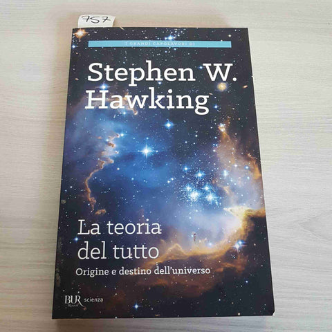 LA TEORIA DEL TUTTO - STEPHEN W. HAWKING - BUR - 2016