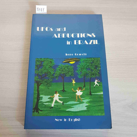 UFO AND ABDUCTIONS IN BRAZIL - IRENE GRANCHI - HORUS HOUSE - 1995