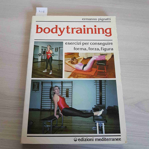 BODY TRAINING - ERMANNO PIGNATTI - EDIZIONI MEDITERRANEE 1988 esercizi forma