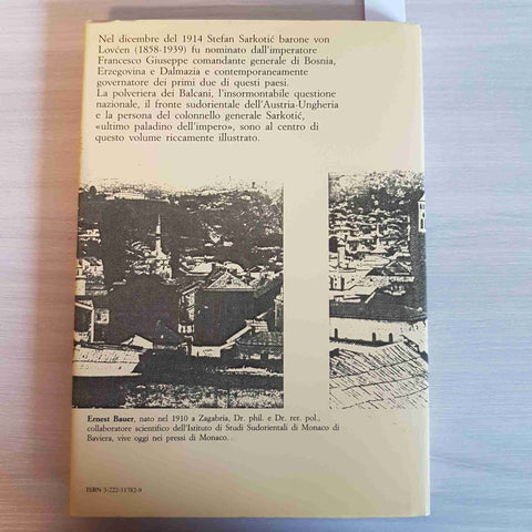 L'ULTIMO PALADINO DELL'IMPERO Sarkotic von Lovcen BAUER bosnia dalmazia LINT