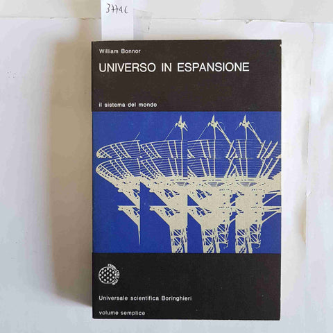 UNIVERSO IN ESPANSIONE il sistema del mondo WILLIAM BONNOR 1983 BORINGHIERI