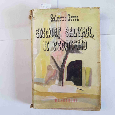 SALVATOR GOTTA signore salvaci, ci perdiamo 1947 MONDADORI 1° edizione ROMANZO