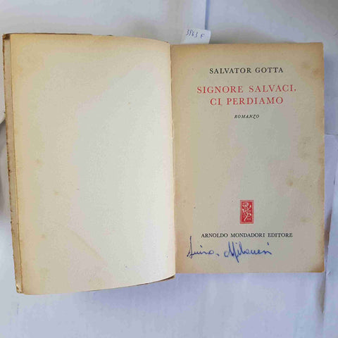 SALVATOR GOTTA signore salvaci, ci perdiamo 1947 MONDADORI 1° edizione ROMANZO