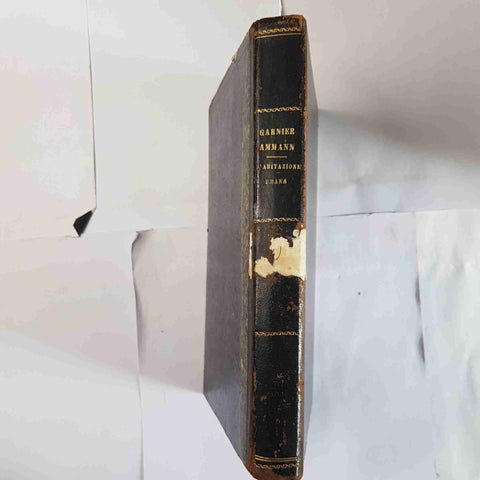 L'ABITAZIONE UMANA di Garnier Ammann 1893 CORRIERE DELLA SERA 320 incisioni
