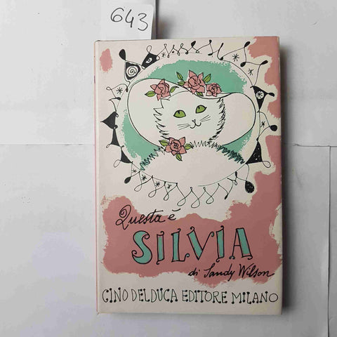 SANDY WILSON Questa è Silvia 1955 CINO DEL DUCA EDITORE romanzo illustrato