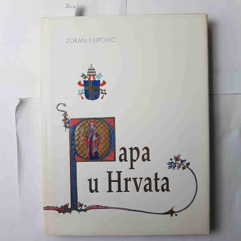 ZORAN FILIPOVIC Papa u Hrvata GIOVANNI PAOLO II Karol Wojtyla 1995 ZORO croato