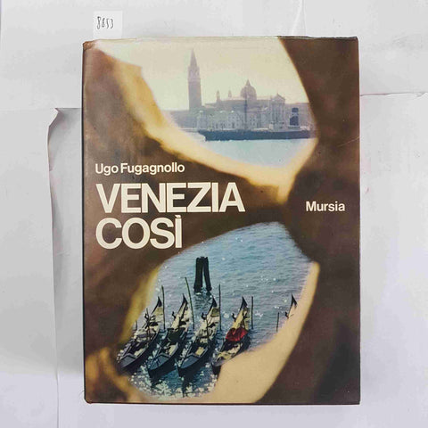 VENEZIA COSI' Ugo Fugagnollo 1979 MURSIA 3°ed. ILLUSTRATO