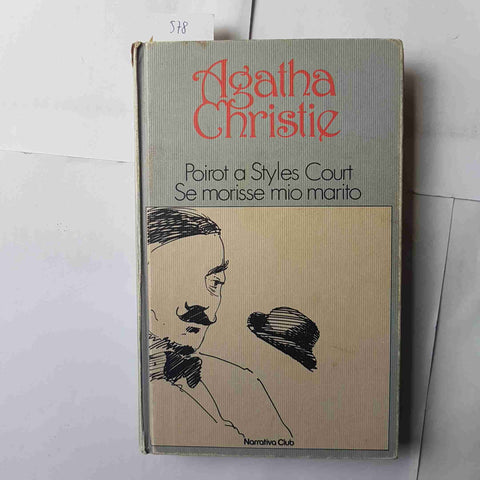 AGATHA CHRISTIE Poirot a Styles Court + Se morisse mio marito NARRATIVA CLUB