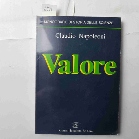 VALORE monografie di storia delle scienze CLAUDIO NAPOLEONI 1994 IUCULANO GIANNI