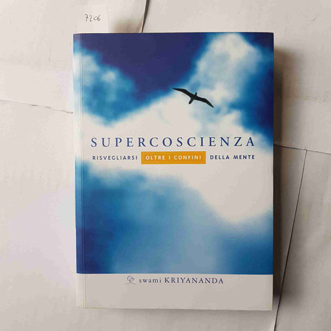 SUPERCOSCIENZA RISVEGLIARSI OLTRE I CONFINI DELLA MENTE Swami Kriyananda 2009