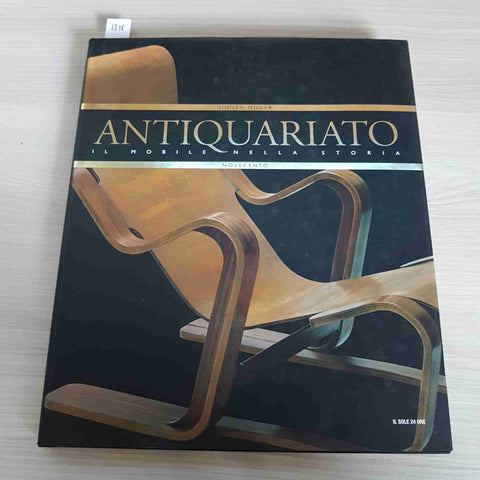 IL MOBILE NELLA STORIA Novecento ANTIQUARIATO - MILLER - IL SOLE 24 ORE - 2008