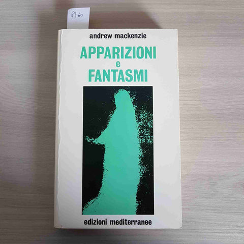 APPARIZIONI E FANTASMI - MACKENZIE - EDIZIONI MEDITERRANEE - 1983