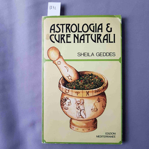 ASTROLOGIA E CURE NATURALI Sheila Geddes 1983 MEDITERRANEE