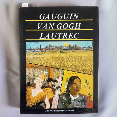 GAUGUIN VAN GOGH LAUTREC 1972 FABBRI fellini federico, bernard tristan