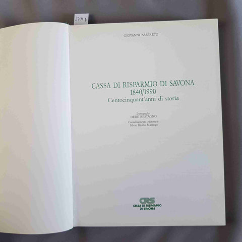 CASSA DI RISPARMIO DI SAVONA 1840/1990 Giovanni Assereto 150 anni di storia