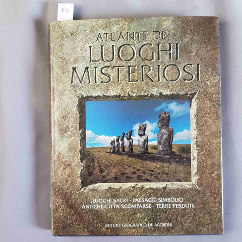 ATLANTE DEI LUOGHI MISTERIOSI sacri simbolici città scomparse 1988 DE AGOSTINI