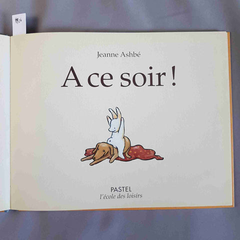 JEANNE ASHBE' - A CE SOIR! 2003 PASTEL l'ecole des loisirs Ashbé