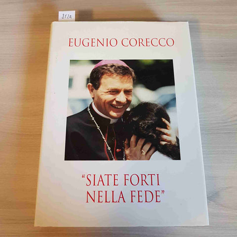 SIATE FORTI NELLA FEDE - EUGENIO CORECCO - GIORNALE DEL POPOLO - 1995