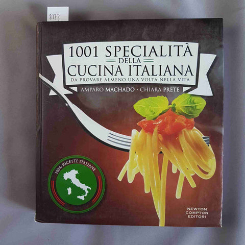 1001 SPECIALITA' DELLA CUCINA ITALIANA da provare 2015 Machado Prete NEWTON