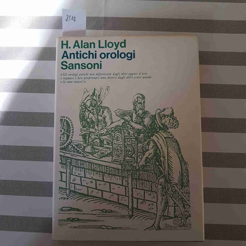 ANTICHI OROLOGI a torre mensola camino pendole - H. ALAN LLOYD 1969 SANSONI