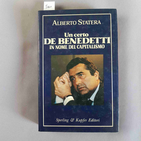 UN CERTO DE BENEDETTI in nome del capitalismo ALBERTO STATERA 1984 SPERLING