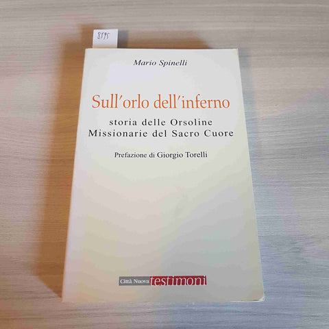 SULL'ORLO DELL'INFERNO - STORIE DELLE ORSOLINE missionari SPINELLI Città Nuova